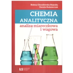 CHEMIA ANALITYCZNA ANALIZA MIARECZKOA I WAGOWA Bożena Chmielewska-Bojarska, Danuta Kaźmierczak - Wydawnictwo Uniwersytetu �...