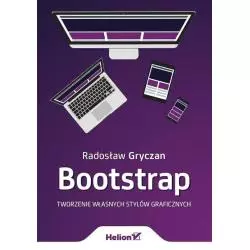 BOOTSTRAP TWORZENIE WŁASNYCH STYLÓW GRAFICZNYCH - Helion