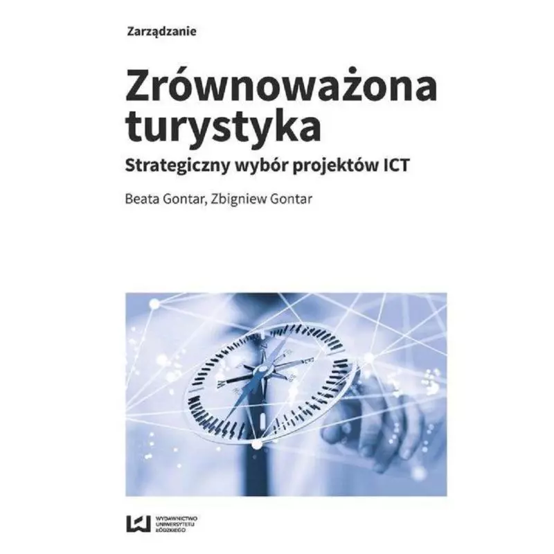 ZRÓWNOWAŻONA TURYSTYKA STRATEGICZNY WYBÓR PROJEKTÓW ICT - Wydawnictwo Uniwersytetu Łódzkiego