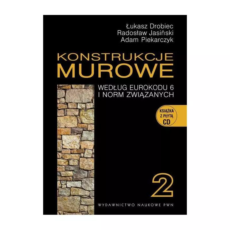 KONSTRUKCJE MUROWE WEDŁUG EUROKODU 6 I NORM ZWIĄZANYCH 2 + CD Łukasz Drobiec - PWN