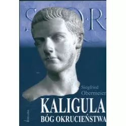 KALIGULA BÓG OKRUCIEŃSTWA Siegfried Obermeier - Bellona