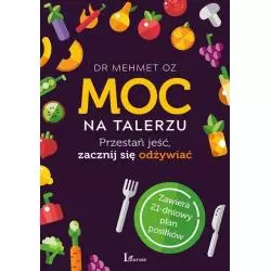 MOC NA TALERZU PRZESTAŃ JEŚĆ ZACZNIJ SIĘ ODŻYWIAĆ Mehmet Oz - Laurum