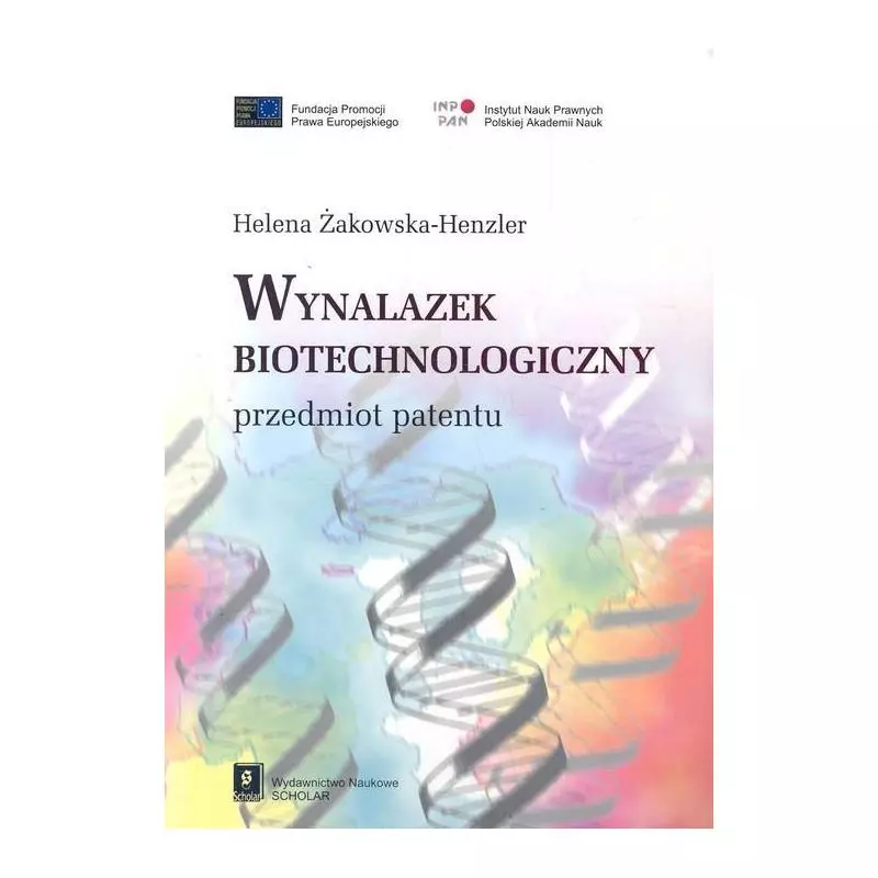 WYNALAZEK BIOTECHNOLOGICZNY PRZEDMIOT PATENTU Helena Henzler-Żakowska - Scholar