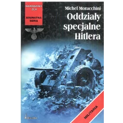 ODDZIAŁY SPECJALNE HITLERA Michel Moracchini - Bellona