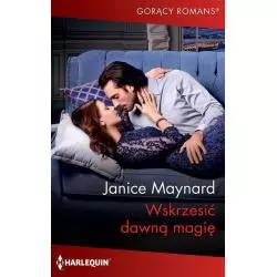 WSKRZESIĆ DAWNĄ MAGIĘ Janice Maynard - Harlequin