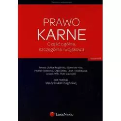 PRAWO KARNE CZĘŚĆ OGÓLNA, SZCZEGÓLNA I WOJSKOWA Teresa Dukiet-Nagórska, Stanisław Hoc, Michał Kalitowski - Wolters Kl...