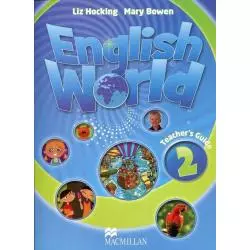 ENGLISH WORLD 2 KSIĄŻKA NAUCZYCIELA Liz Hocking, Mary Bowen - Macmillan