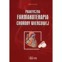 PRAKTYCZNA FARMAKOTERAPIA CHOROBY WIEŃCOWEJ Marek Kośmicki - Medyk