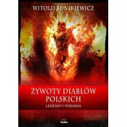 ŻYWOTY DIABŁÓW POLSKICH LEGENDY I PODANIA Witold Bunikiewicz - Replika