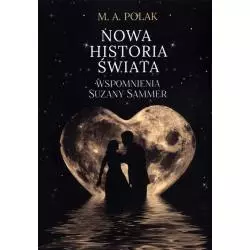 NOWA HISTORIA ŚWIATA WSPOMNIENIA SUZANY SAMMER M. A. Polak - Poligraf