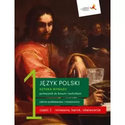 JĘZYK POLSKI 1 SZTUKA WYRAZU PODRĘCZNIK CZĘŚĆ 2 LICEUM I TECHNIKUM ZAKRES PODSTAWOWY I ROZSZERZONY - GWO