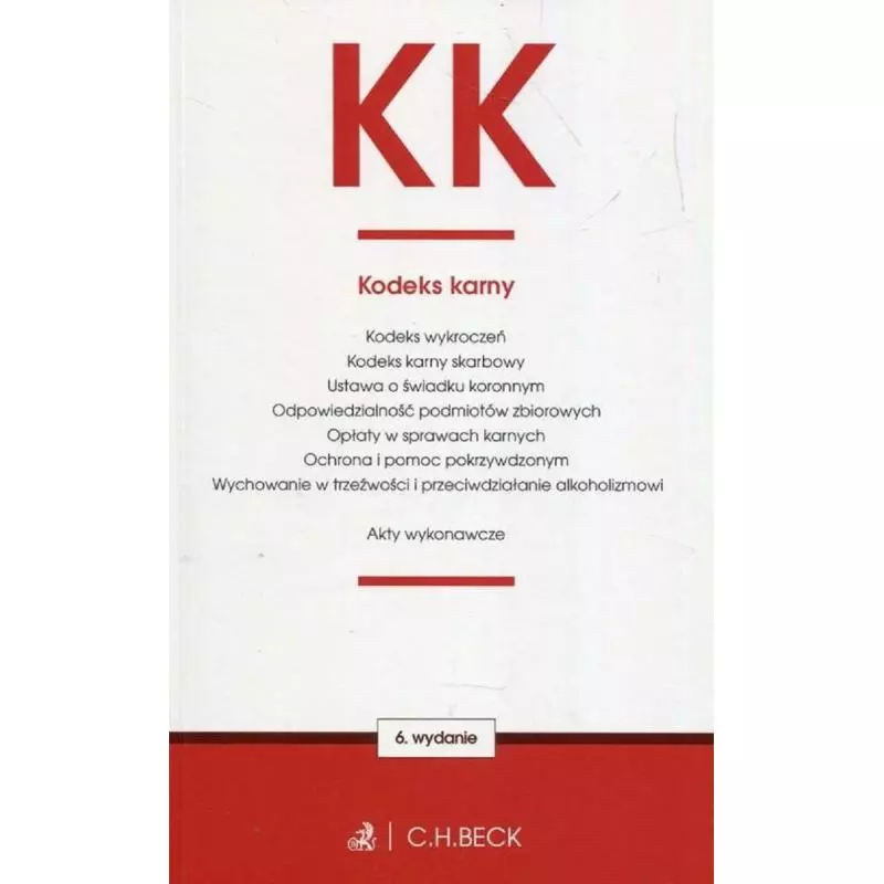 KODEKS KARNY ORAZ USTAWY TOWARZYSZĄCE - C.H. Beck