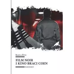 FILM NOIR I KINO BRACI COEN Kamila Żyto - Wydawnictwo Uniwersytetu Łódzkiego