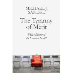 THE TYRANNY OF MERIT Michael J. Sandel - Allen Lane