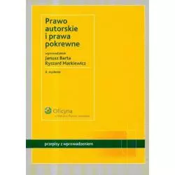 PRAWO AUTORSKIE I PRAWA POKREWNE Janusz Barta, Ryszard Markiewicz - Wolters Kluwer