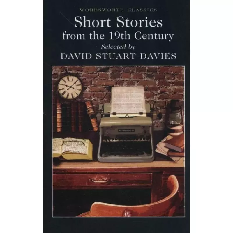 SHORT STORIES FROM THE 19TH CENTURY David Stuart Davies - Wordsworth