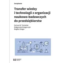 TRANSFER WIEDZY I TECHNOLOGII Z ORGANIZACJI NAUKOWO-BADAWCZYCH DO PRZEDSIĘBIORSTW - 