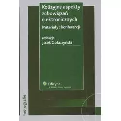 KOLIZYJNE ASPEKTY ZOBOWIĄZAŃ ELEKTRONICZNYCH Jacek Gołaczyński - Wolters Kluwer