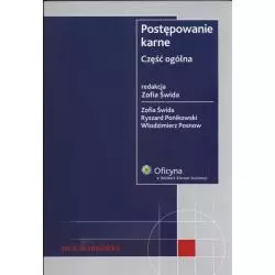 POSTĘPOWANIE KARNE CZĘŚĆ OGÓLNA Zofia Świda, Włodzimierz Posnow, Ryszard Ponikowski - Wolters Kluwer