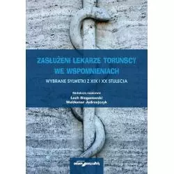 ZASŁUŻENI LEKARZE TORUŃSCY WE WSPOMNIENIACH. WYBRANE SYLWETKI Z XIX I XX STULECIA - Adam Marszałek