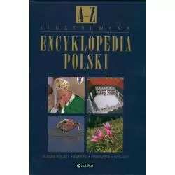 ILUSTROWANA ENCYKLOPEDIA POLSKI Małgorzata Potocka, Justyna Sell, Eleonora Mierzyńska-Iwanowska - Publicat