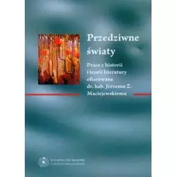 PRZEDZIWNE ŚWIATY Krzysztof Ćwiekliński - Wydawnictwo Naukowe UMK