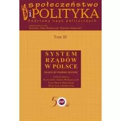 SPOŁECZEŃSTWO I POLITYKA PODSTAWY NAUK POLITYCZNYCH 3 SYSTEM RZĄDÓW W POLSCE Konstanty Adam Wojtaszczyk - Aspra