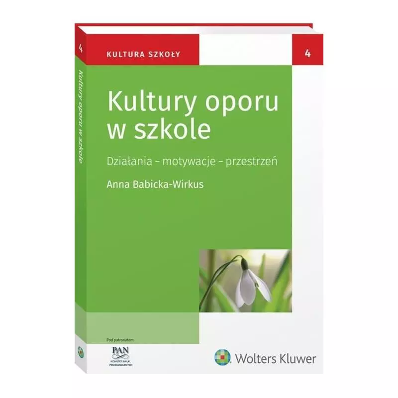 KULTURY OPORU W SZKOLE Ewa Bochno, Maria Dudzikowa, Anna Babicka-Wirkus - Wolters Kluwer