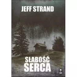 SŁABOŚĆ SERCA Jeff Strand - Dom Horroru