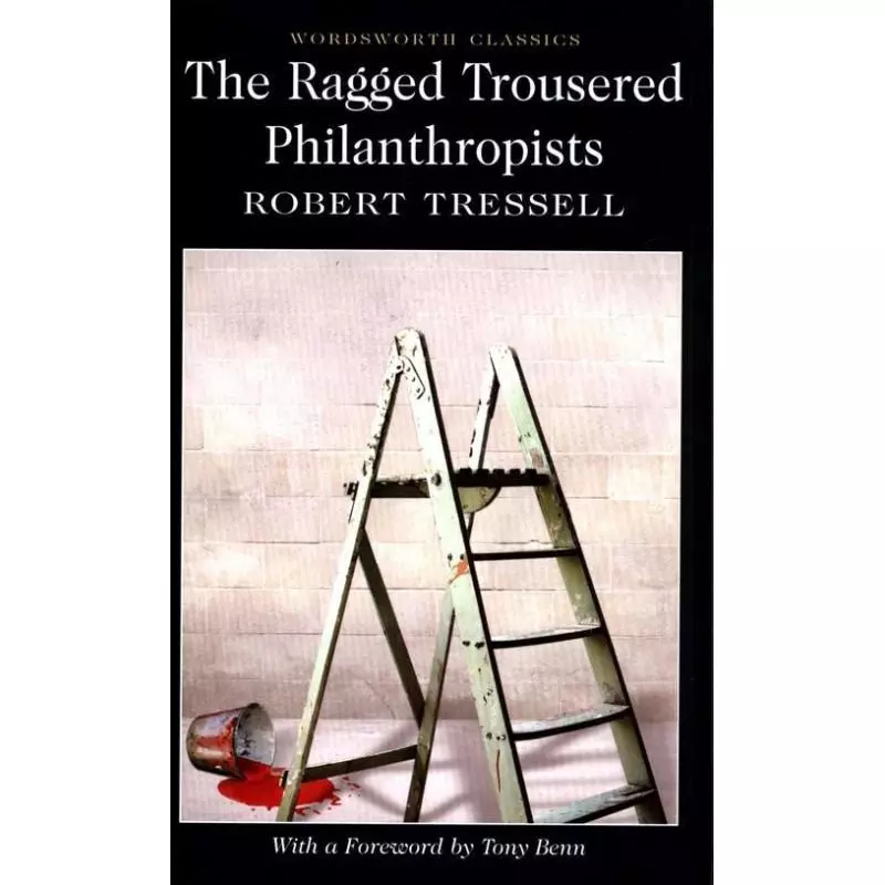 RAGGED TROUSERED PHILANTHROPISTS Robert Tressell - Wordsworth