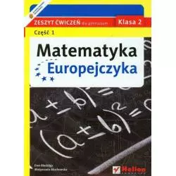 MATEMATYKA EUROPEJCZYKA ZESZYT ĆWICZEŃ 1 Ewa Madziąg - Helion