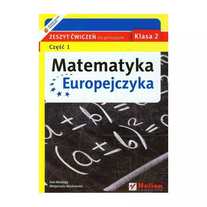 MATEMATYKA EUROPEJCZYKA ZESZYT ĆWICZEŃ 1 Ewa Madziąg - Helion