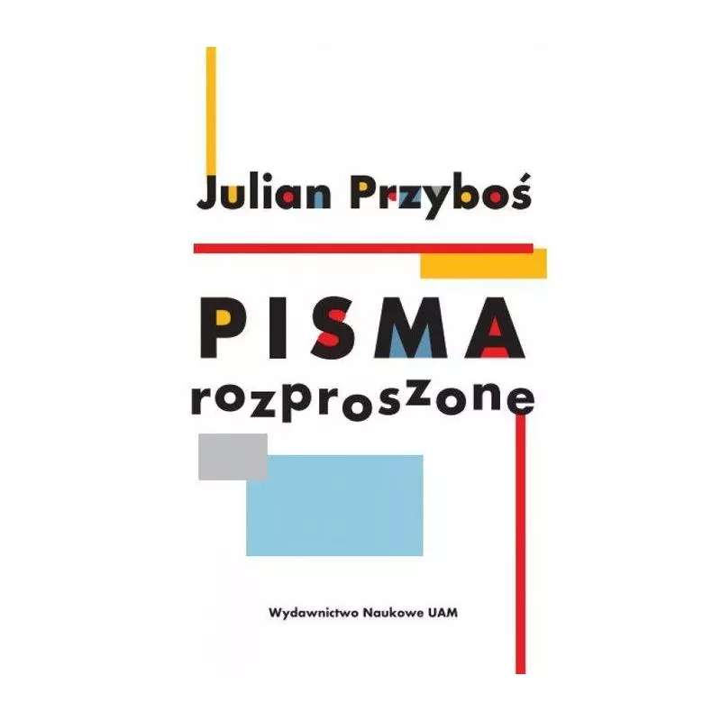 JULIAN PRZYBOŚ PISMA ROZPROSZONE Jerzy Borowczyk, Edward Balcerzan, Agnieszka Kwiatkowska, Joanna Grądziel-Wójcik - Wydawn...