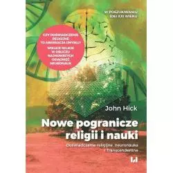 NOWE POGRANICZE RELIGII I NAUKI John Hick - Wydawnictwo Uniwersytetu Łódzkiego