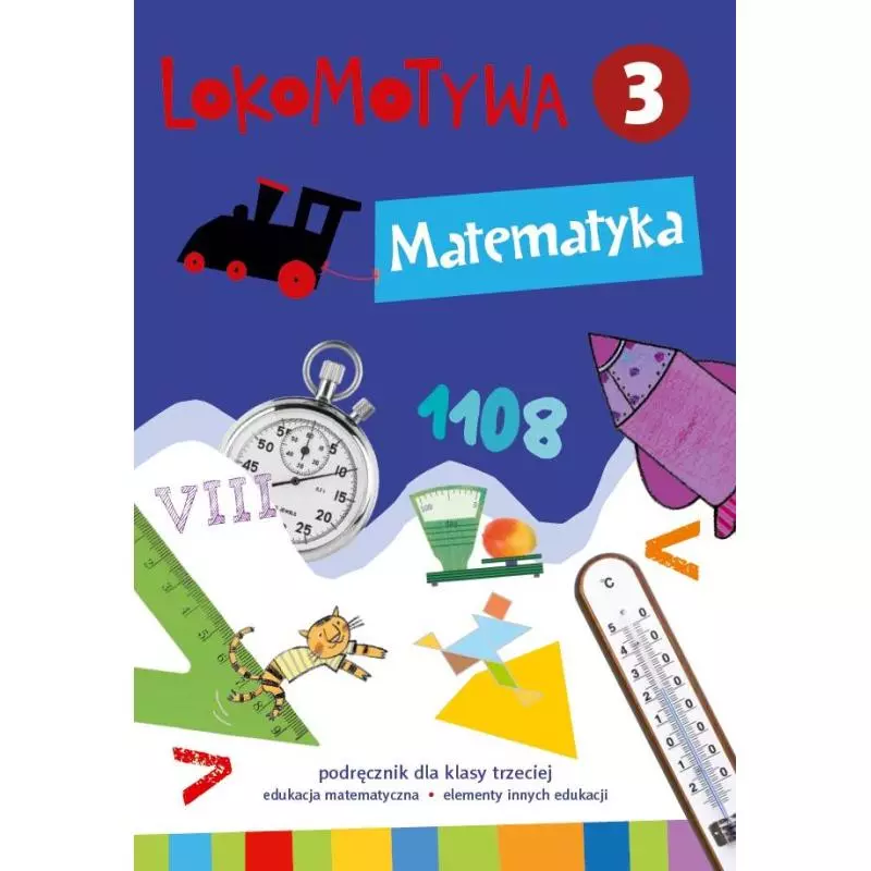 LOKOMOTYWA 3 MATEMATYKA PODRĘCZNIK Małgorzata Dobrowolska, Marta Jucewicz, Agnieszka Szulc - Gdańskie Wydawnictwo Oświatowe