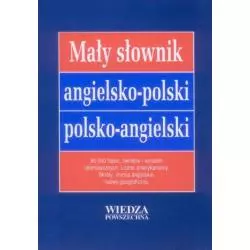 MAŁY SŁOWNIK ANGIELSKO-POLSKI POLSKO-ANGIELSKI - Wiedza Powszechna