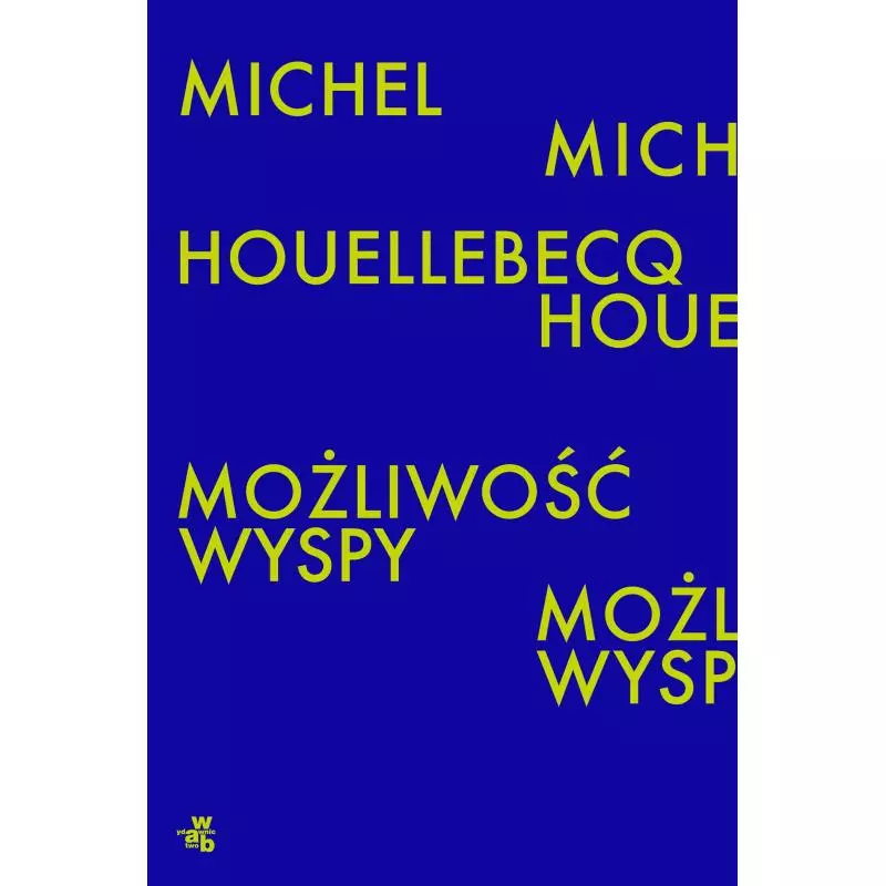 MOŻLIWOŚĆ WYSPY Michel Houellebecq - WAB