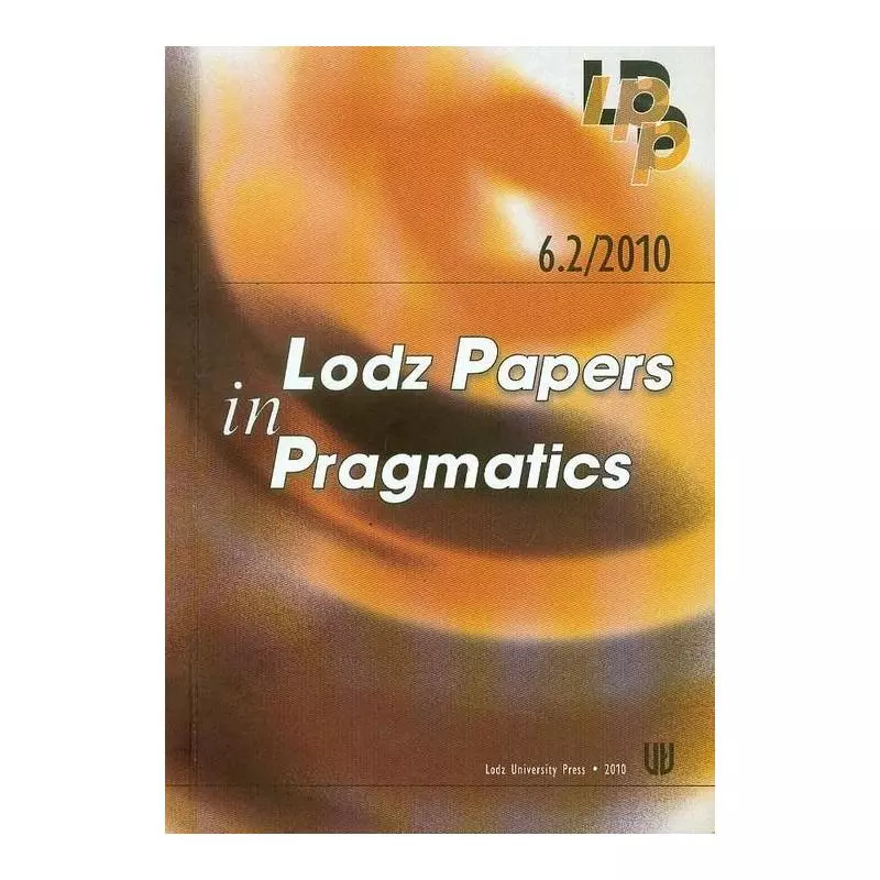 6.2/2010 LODZ PAPERS IN PRAGMATICS - Wydawnictwo Uniwersytetu Łódzkiego