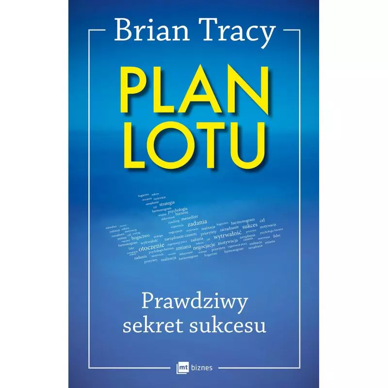 PLAN LOTU PRAWDZIWY SEKRET SUKCESU Brian Tracy - MT Biznes