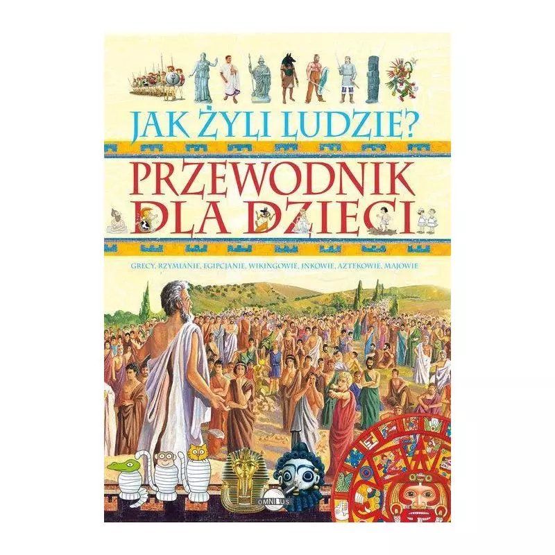 JAK ŻYLI LUDZIE? PRZEWODNIK DLA DZIECI - Omnibus