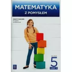 MATEMATYKA Z POMYSŁEM 5 ZESZYT ĆWICZEŃ 2 Anna Dubiecka, Barbara Dubiecka-Kruk, Piotr Piskorski - WSiP