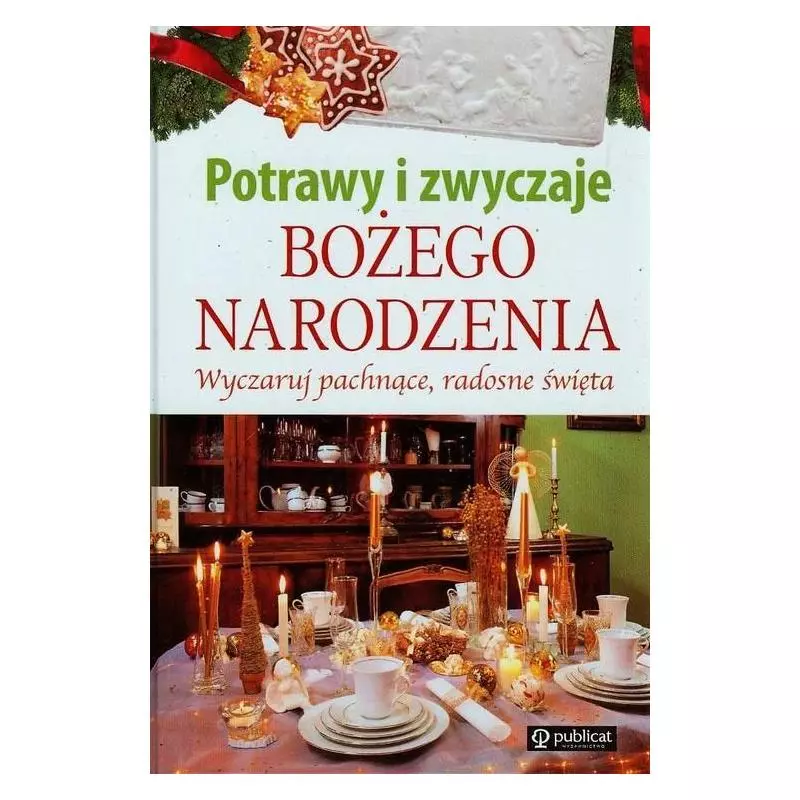 POTRAWY I ZWYCZAJE BOŻEGO NARODZENIA - Publicat