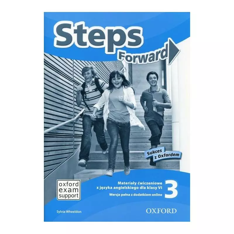STEPS FOREWARD MATERIAŁY ĆWICZENIOWE Z JEZYKA ANGIELSKIEGO DLA KASY VI Sylvia Wheeldon - Oxford University Press