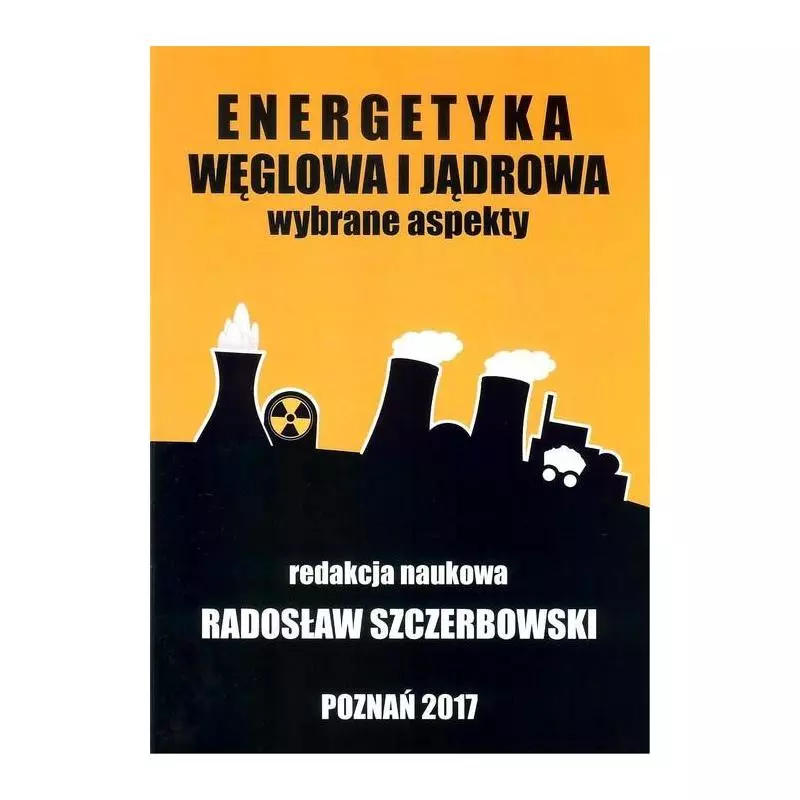 ENERGETYKA WĘGLOWA I JĄDROWA WYBRANE ASPEKTY Radosław Szczerbowski - Fundacja Na Rzecz Czystej Energii