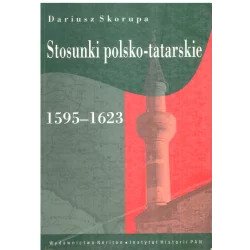 STOSUNKI POLSKO-TATARSKIE 1595-1623 Dariusz Skorupa - Neriton