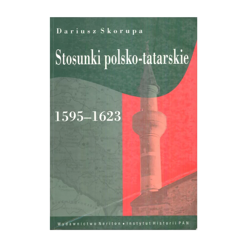 STOSUNKI POLSKO-TATARSKIE 1595-1623 Dariusz Skorupa - Neriton