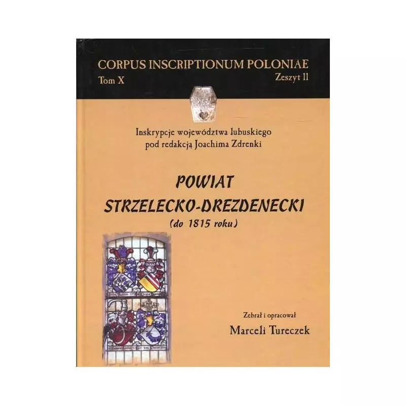 POWIAT STRZELECKO-DREZDENECKI (DO 1815 ROKU) Marceli Tureczek - Adam Marszałek