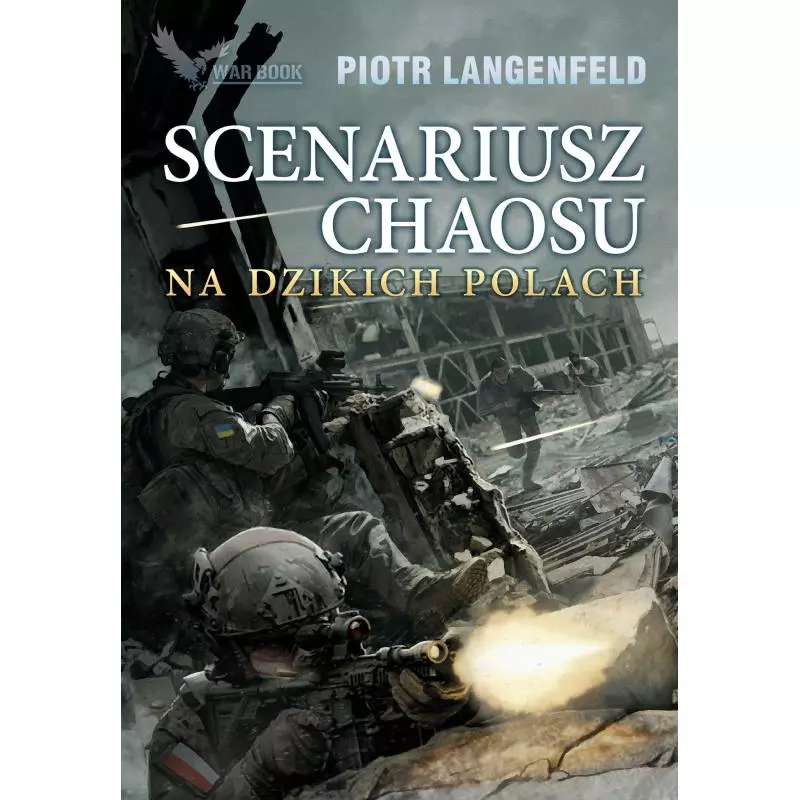 SCENARIUSZ CHAOSU NA DZIKICH POLACH Piotr Langenfeld - Warbook