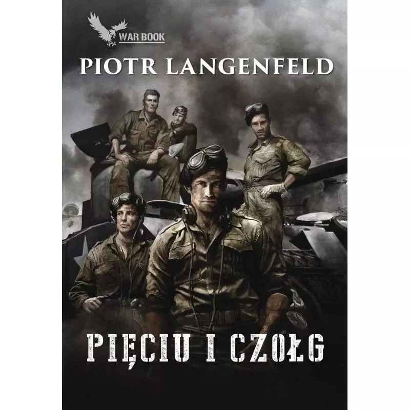 PIĘCIU I CZOŁG Piotr Langenfeld - Warbook