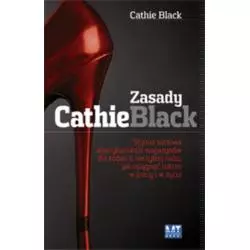 ZASADY CATHIE BLACK SŁYNNA SZEFOWA AMERYKAŃSKICH MAGAZYNÓW DLAKOBIET (I NIE TYLKO) RADZI JAK OSIĄGNĄĆ SUKCES W PRACY I ...